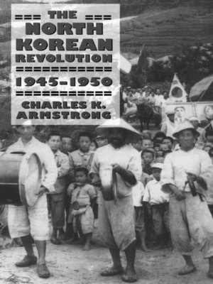 cover image of The North Korean Revolution, 1945–1950